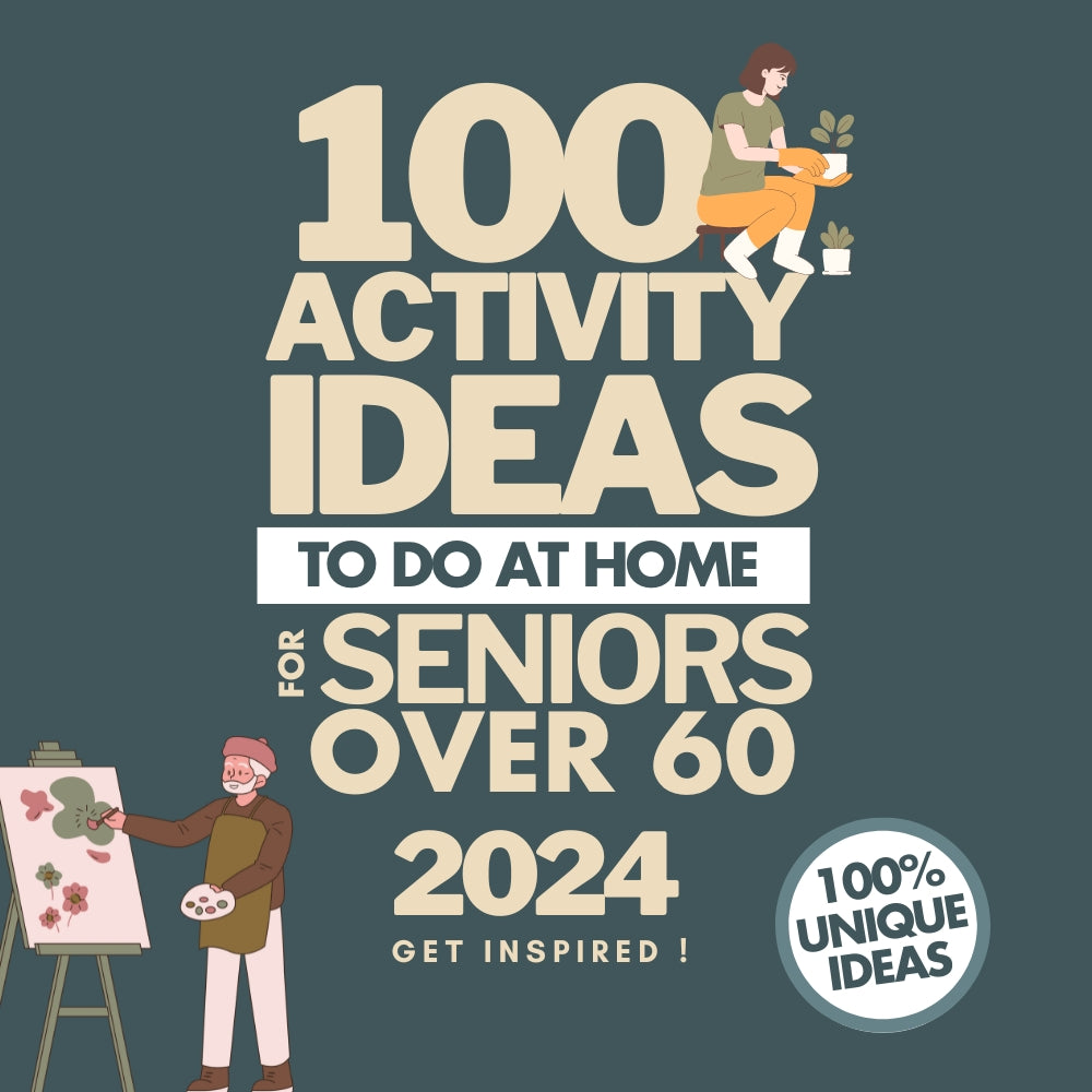 100 Home Activity Ideas for Seniors Over 60 (E-Book)